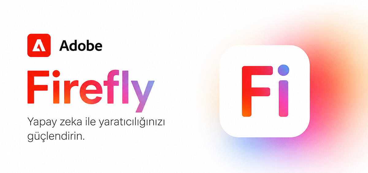 Adobe Firefly Yapay Zeka Nedir? Tasarım Süreçlerini Nasıl Dönüştürüyor?